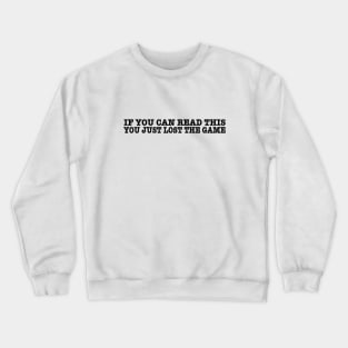 You Just Lost The Game Crewneck Sweatshirt